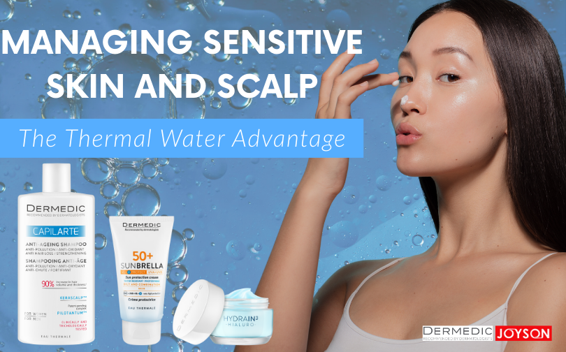Managing Sensitive Skin & Scalp: The Thermal Water Advantage